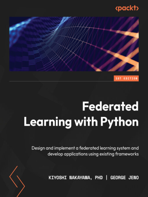 Title details for Federated Learning with Python by Kiyoshi Nakayama PhD - Available